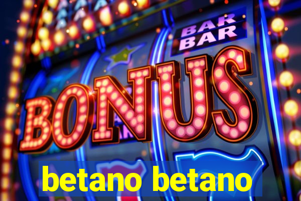 betano betano